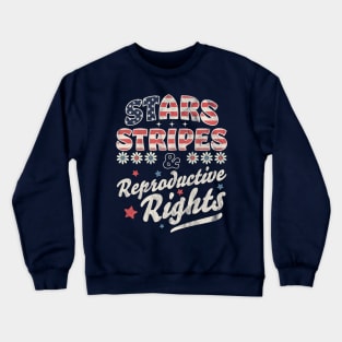 Stars Stripes Reproductive Rights Patriotic 4th Of July Cute Crewneck Sweatshirt